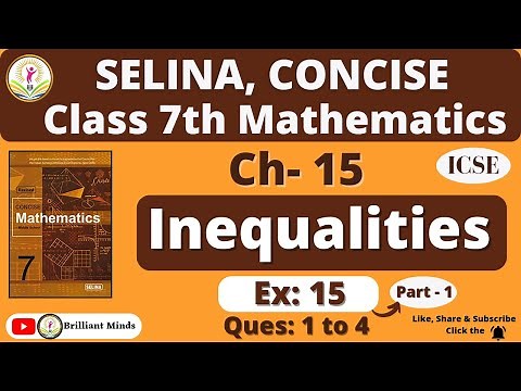 Class 7th ICSE | Selina Math | Ch-15 Inequalities Ex:15 Ques: 1 to 4 ‪@BrilliantMindsEducation‬