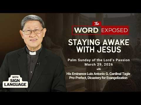 STAYING AWAKE WITH JESUS | The Word Exposed with Cardinal Tagle (March 29, 2026)