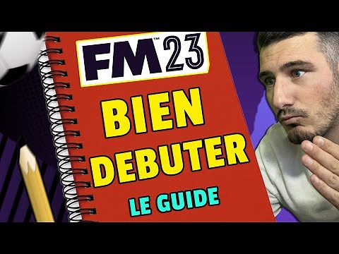 COMMENT BIEN DÉBUTER SUR FM23 ! Tutoriel Guide de Football Manager 2023