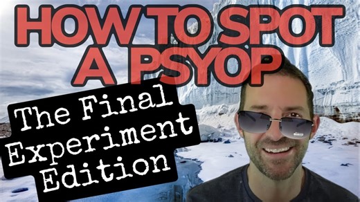 HOW TO SPOT A PSYOP- The Final Experiment Edition