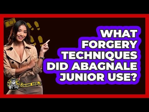 What Forgery Techniques Did Abagnale Jr. Use?
