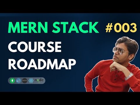 Course Roadmap - MERN Stack Full Course Playlist - 003