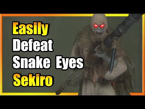 How To Easily Defeat Snake Eyes: Sekiro