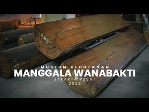 Museum Kehutanan Manggala Wanabakti | 2023