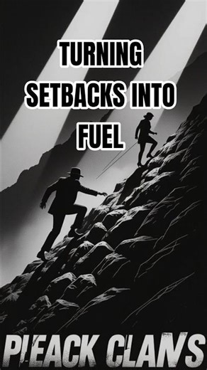 Turn Setbacks Into Fuel 🔥