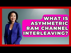 What Is Asymmetric RAM Channel Interleaving? - The Hardware Hub