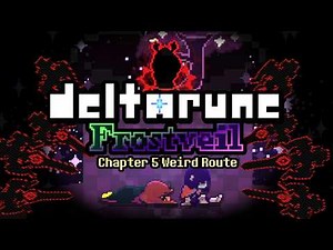 Chapter 5's FAN-MADE Weird Route | DELTARUNE Frostveil