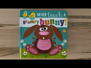 Never Touch A Grumpy Bunny - Read Along