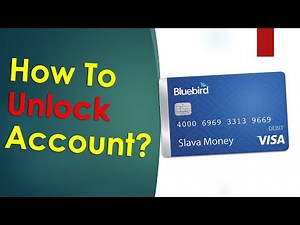 How to unlock a Bluebird account?
