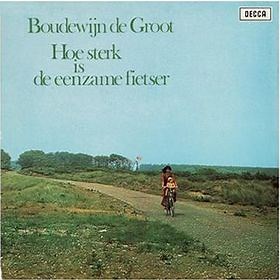 Boudewijn de Groot - Hoe Sterk Is De Eenzame Fietser
