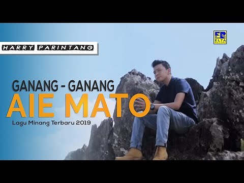 Harry Parintang - Ganang Ganang Aia Mato [Official Music Video] Lagu Minang Terbaru 2019