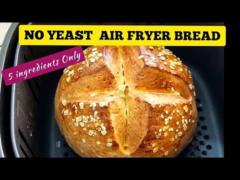 No Yeast Bread Recipe in the Air fryer // How to make Air Fried Easy Bread at Home. NO PROOF BREAD