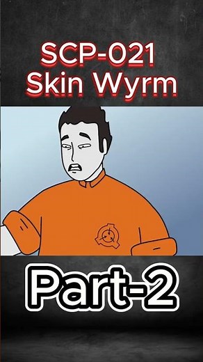 SCP-021 Skin Wyrm Part 2 #scp #scpfoundation #scpshorts #scpanimation #scp021