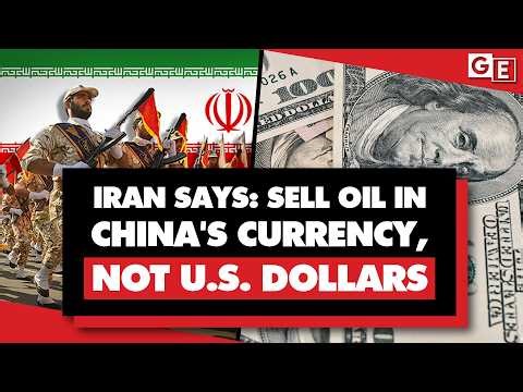 Iran challenges US dollar, demanding oil be sold in Chinese yuan, as it targets US corporations