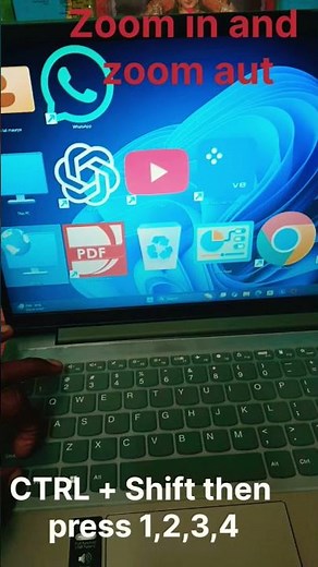 Zoom in and zoom out your laptop || CTRL + Shift and then press 1,2,3,4
