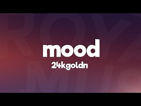 24kGoldn - Mood (Lyrics) ft. Iann Dior