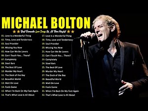Michael Bolton Greatest Hits - Best Songs Of Michael Bolton Nonstop Collection ( Full Album)