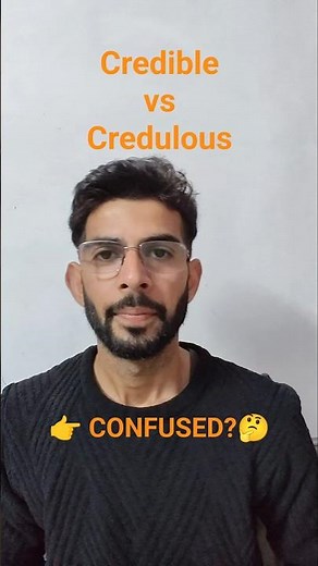 👉 Credible vs Credulous? 4 Confusing Words Explained
