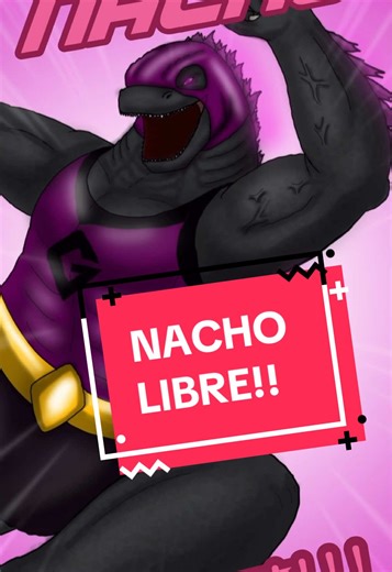 Nickroraptor (@nickroraptor) - Godzilla x Kong: NACHO LIBRE! Fantasía Digital