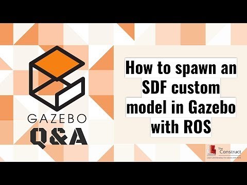 [Gazebo Q&A] 003 - How to spawn an SDF custom model in Gazebo with ROS
