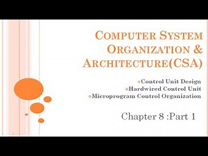 CSA|Computer System Organization& Architecture|Chapter 8|Control Unit Design|Part 1|