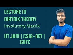 Lecture 10 | Involutory Matrix | IIT-JAM | CSIR Net | Gate | Vivek maths