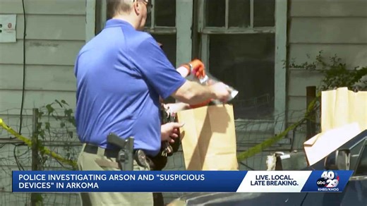 Suspicious devices in Arkoma home found by police investigating arson