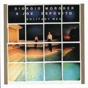 Giorgio Moroder featuring Joe Esposito - Solitary Man