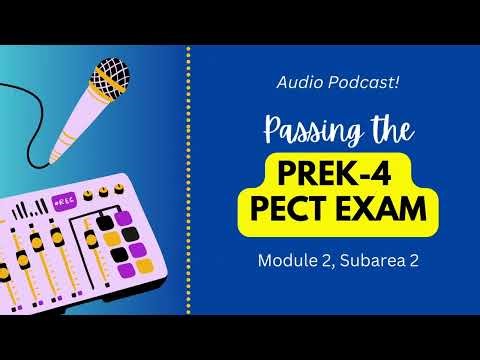 PreK 4 PECT Exam Prep, Module 2, Subarea 2 Podcast