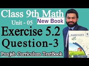 Class 9th Math New Book Unit 5 Exercise 5.2 Question 3-Nine Class Maths Exercise 5.2 Q3-EX 5.2-PCTB