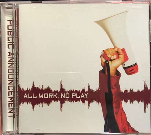 Public Announcement - All Work, No Play