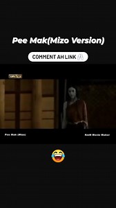 PEE MAK(MIZO VERSION) COMMENT AH LINK A AWM E 🖇️ | MIZO Version Movies