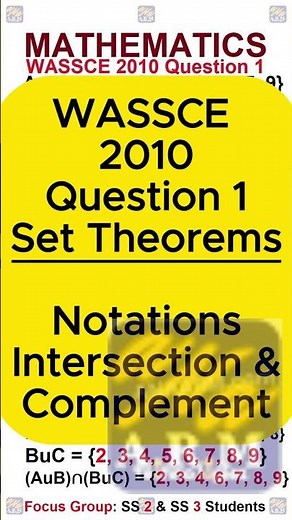 WASSCE 2010 Maths Q1 — Set Theorems & Notation | Union, Intersection, Complement | WAEC Mathematics
