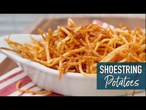 Shoestring Potatoes!