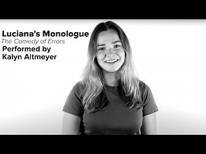 Luciana Monologue • Act 3, Scene 2 •The Comedy of Errors