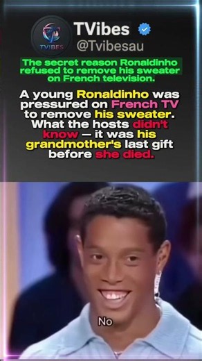 A French TV Show Pressured Ronaldinho to Remove His Sweater — Nobody Knew It Was His Grandma gift