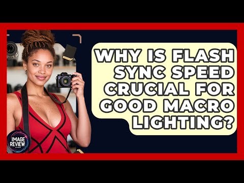 Why Is Flash Sync Speed Crucial For Good Macro Lighting? - Image Review Studio
