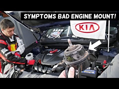 SYMPTOMS OF BAD ENGINE MOUNT ON KIA FORTE SORENTO SPORTAGE OPTIMA SOUL RIO
