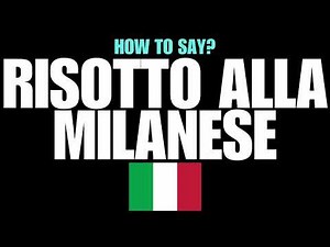 HOW TO PRONOUNCE RISOTTO ALLA MILANESE CORRECTLY? NATIVE ITALIAN PRONUNCIATION