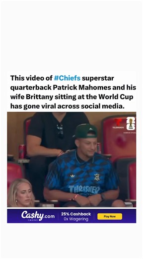 Why Patrick and Brittany Mahomes went viral at the World Cup