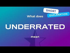 What does underrated mean - short and simple explanation