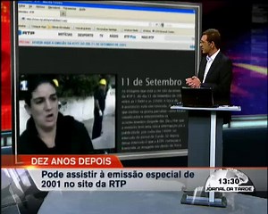 Reveja a emissão da RTP do dia 11 de setembro de 2001 em www.rtp.pt/11set