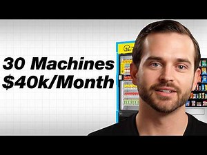 How He Scaled to 30 Vending Machines Generating $40K/Month in Revenue