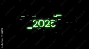 2025 text with screen effects of technological failures. Spectacular screen glitch with various kinds of interference. Looped