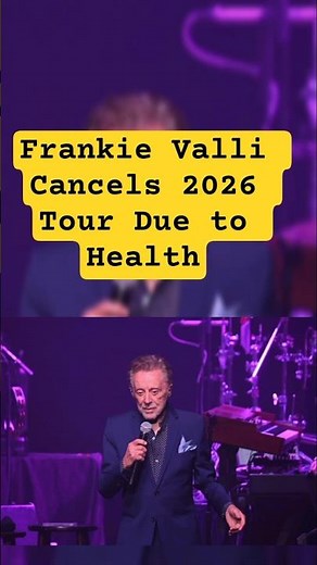 Frankie Valli Cancels 2026 Tour Due to Health