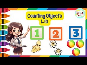 Learn to Count Objects || Easy Counting for Kids || Counting 1 to 10 || number song || count to 10