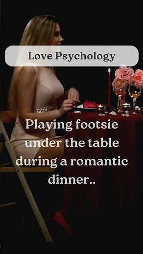 Playing footsie under the table during a romantic dinner【Love Psychology】#shorts #facts #psychology