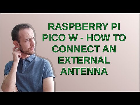 Raspberry Pi Pico W - how to connect an external antenna
