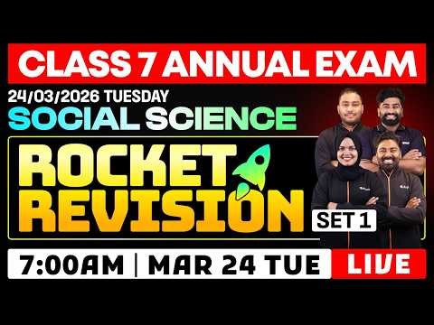 CLASS 7 Annual EXAM 24/03/2026 Wednesday | Social science Rocket Revision (set 1)