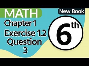 6th Class Math New Book Chapter 1 - Exercise 1.2 Question 3 - Class 6 Maths New Book Chapter 1